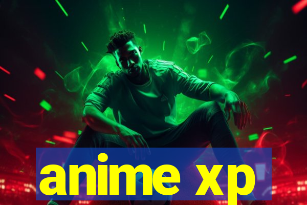 anime xp